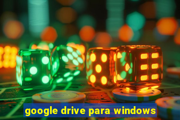 google drive para windows